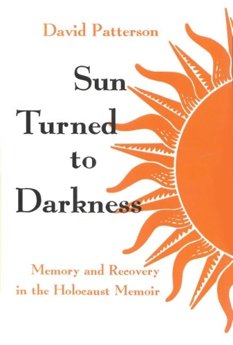 Бумажная книга «Sun Turned to Darkness: Memory and Recovery in the Holocaust Memoir», автор Дэвид Паттерсон - фото №1