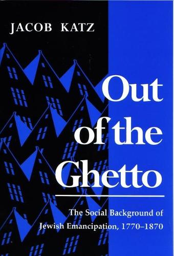 Бумажная книга «Out of the Ghetto: The Social Background of Jewish Emancipation, 1770-1870», автор Джейкоб Кац - фото №1