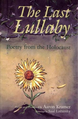 Бумажная книга «The Last Lullaby: Poetry from the Holocaust», автор Аарон Крамер - фото №1