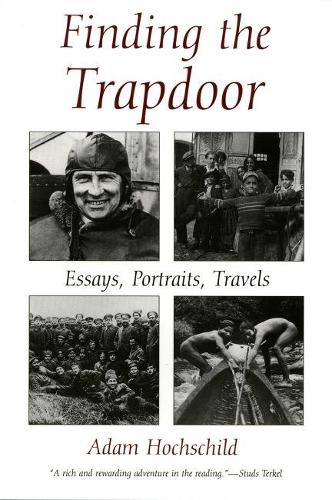 Паперова книга «Finding the Trapdoor: Essays, Portraits, Travels», автор Адам Хохшильд - фото №1