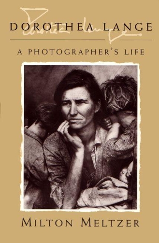 Бумажная книга «Dorothea Lange: A Photographer’s Life», автор Милтон Мельтцер - фото №1