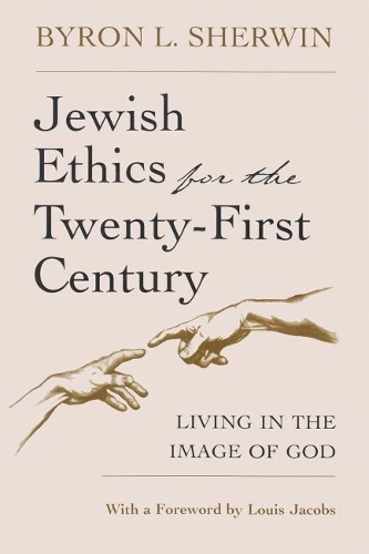 Бумажная книга «Jewish Ethics for the Twenty-First Century: Living in the Image of God», автор Байрон Л. Шервин - фото №1