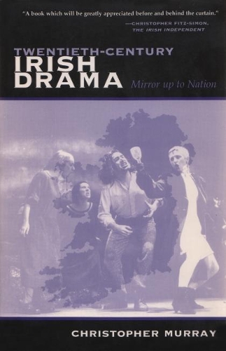 Бумажная книга «Twentieth-Century Irish Drama: Mirror up to Nation», автор Кристофер Мюррей - фото №1