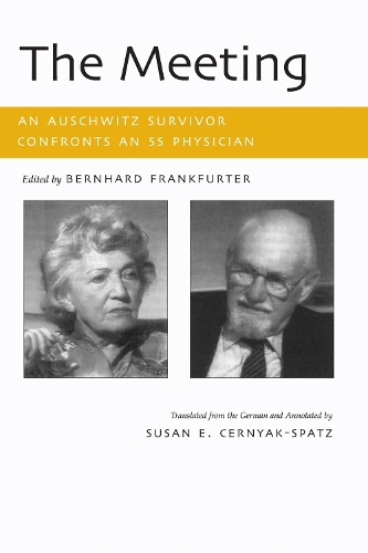 Бумажная книга «The Meeting: An Auschwitz Survivor Confronts an SS Physician», автор Сьюзен Е. Черняк-Шпатц - фото №1