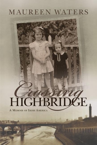 Бумажная книга «Crossing Highbridge: A Memoir of Irish America», автор Морин Уотерс - фото №1