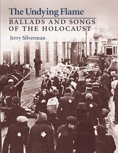 Бумажная книга «The Undying Flame: Ballads and Songs of the Holocaust», автор Джерри Сильверман - фото №1
