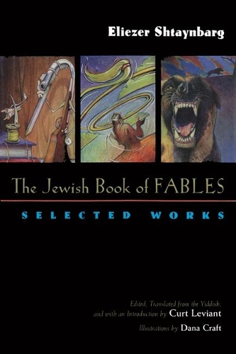 Бумажная книга «The Jewish Book of Fables: Selected Works», авторов Курт Левиант, Элиэзер Штайнбарг - фото №1