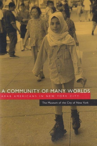 Паперова книга «A Community of Many Worlds: Arab Americans in New York City», автор Музей міста Нью-Йорк - фото №1