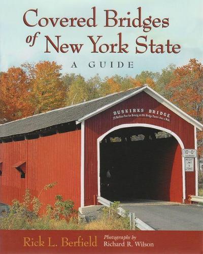 Паперова книга «Covered Bridges of New York State: A Guide», автор Рік Л. Берфілд - фото №1