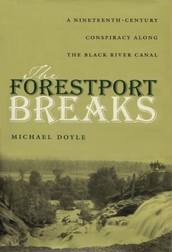 Бумажная книга «The Forestport Breaks: A Nineteenth-Century Conspiracy along the Black River Canal», автор Майкл Дойл - фото №1