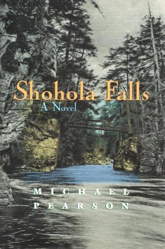 Паперова книга «Shohola Falls: A Novel», автор Майкл Пірсон - фото №1