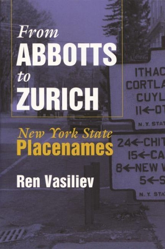 Бумажная книга «From Abbotts To Zurich: New York State Placenames», автор Рен Васильев - фото №1