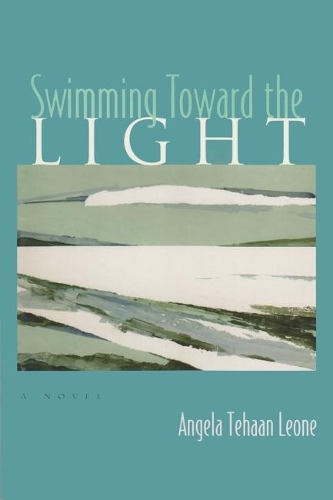 Бумажная книга «Swimming Toward the Light: A Novel», автор Анджела Техаан Леоне - фото №1
