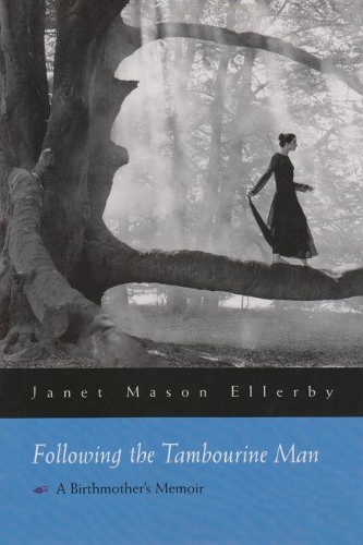 Бумажная книга «Following Tambourine Man: A Birthmother’s Memoir», автор Джанет Мейсон Эллерби - фото №1