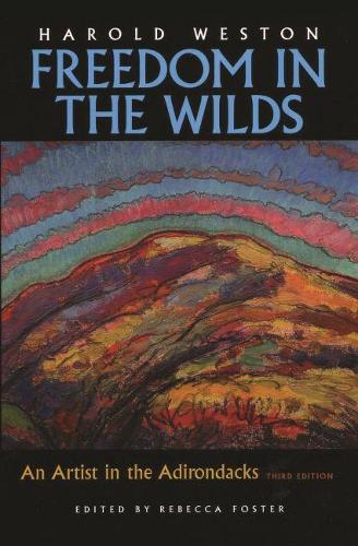 Бумажная книга «Freedom in the Wilds: An Artist in the Adirondacks, Third Edition», автор Ребекка Фостер - фото №1