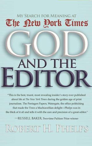 Паперова книга «God and the Editor: My Search for Meaning at the New York Times», автор Роберт Х. Фелпс - фото №1