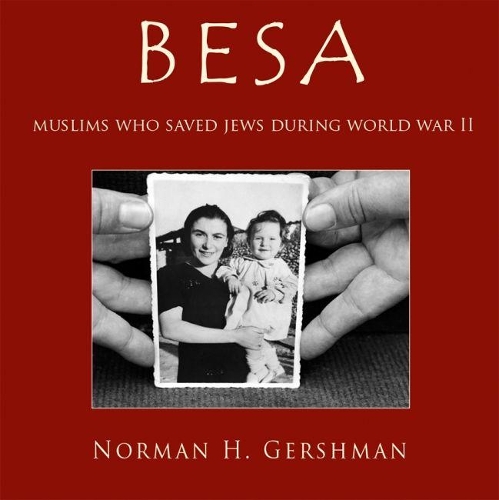 Бумажная книга «Besa: Muslims Who Saved Jews WW II», автор Норман Гершман - фото №1