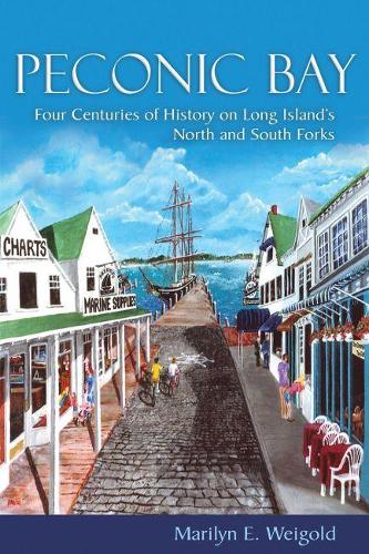 Бумажная книга «Peconic Bay: Four Centuries of History on Long Island’s North and South Forks», автор Мэрилин Э. Вейголд - фото №1