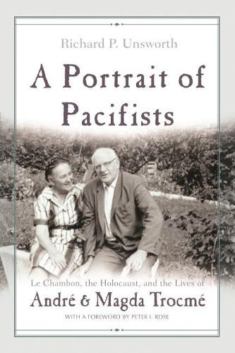 Паперова книга «A Portrait of Pacifists: Le Chambon the Holocaust and the Lives of André and Magda Trocmé», автор Річард Ансворт - фото №1
