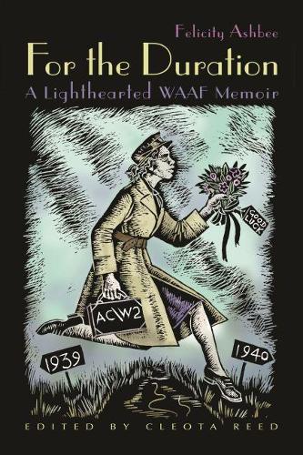 Паперова книга «For the Duration: A Lighthearted WAAF Memoir», автор Фелісіті Ашбі - фото №1