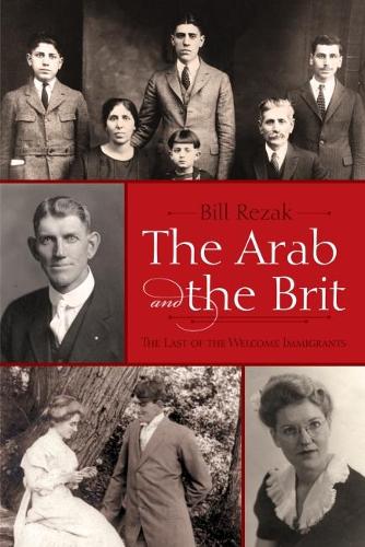 Бумажная книга «The Arab and the Brit: The Last of the Welcome Immigrants», автор Билл Резак - фото №1