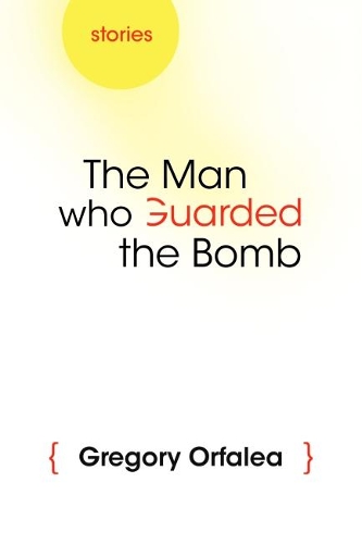 Бумажная книга «The Man Who Guarded the Bomb: Stories», автор Грегори Орфалеа - фото №1