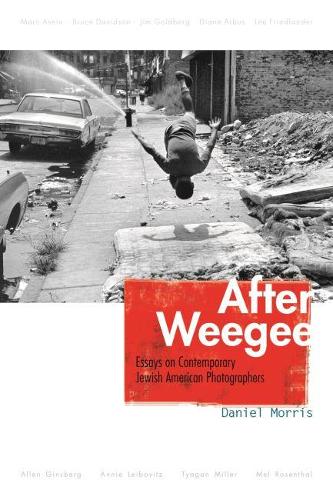 Бумажная книга «After Weegee: Essays on Contemporary Jewish American Photographers», автор Дэниел Моррис - фото №1