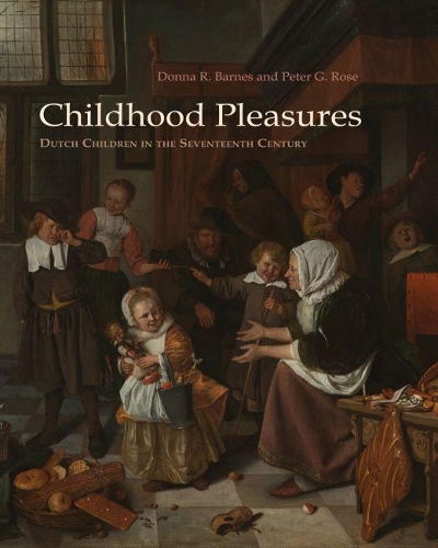 Бумажная книга «Childhood Pleasures: Dutch Children in the Seventeenth Century», автор Донна Р. Барнс - фото №1