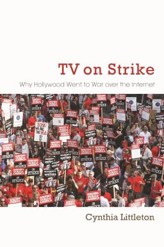 Бумажная книга «TV on Strike: Why Hollywood Went to War Over the Internet», автор Синтия Литтлтон - фото №1