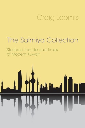 Бумажная книга «The Salmiya Collection: Stories of the Life and Times of Modern Kuwait», автор Крейг Лумис - фото №1