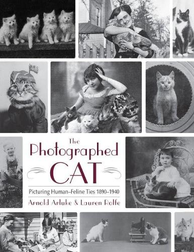 Паперова книга «The Photographed Cat: Picturing Close Human-Feline Ties 1900-1940», авторів Арнольд Арлюк, Лорен Рольф - фото №1