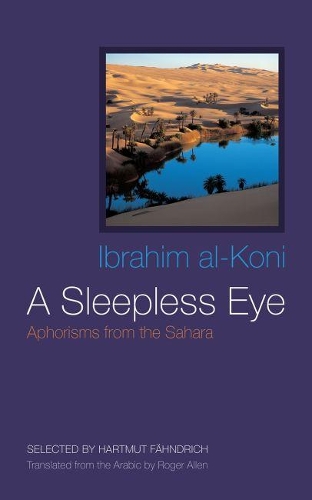 Паперова книга «A Sleepless Eye: Aphorisms from the Sahara», автор Ібрагім аль-Коні - фото №1