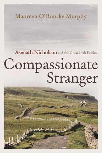 Бумажная книга «Compassionate Stranger: Asenath Nicholson and the Great Irish Famine», автор Морин О'Рурк Мерфи - фото №1