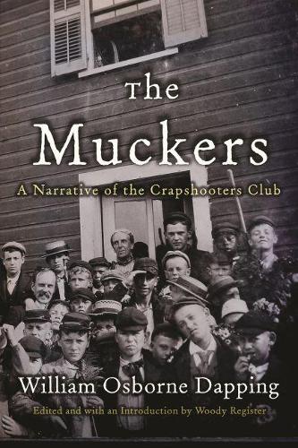 Бумажная книга «The Muckers: A Narrative of the Crapshooters Club», авторов Уильям Осборн Даппинг, Вуди Реджистер - фото №1