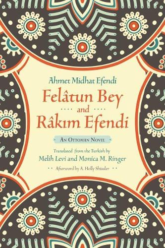 Бумажная книга «Felâtun Bey and Râkim Efendi: An Ottoman Novel», автор Ахмет Митхат Эфенди - фото №1