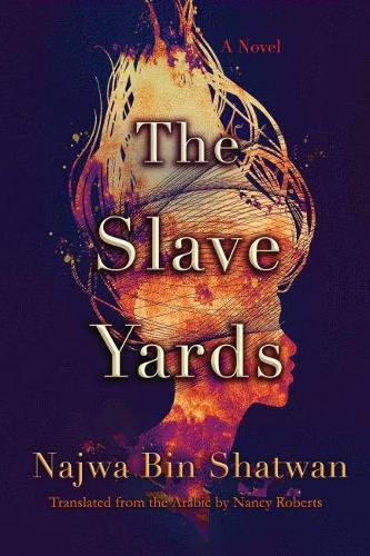 Бумажная книга «The Slave Yards: A Novel», авторов Наджва Бин Шатван, Нэнси Робертс - фото №1