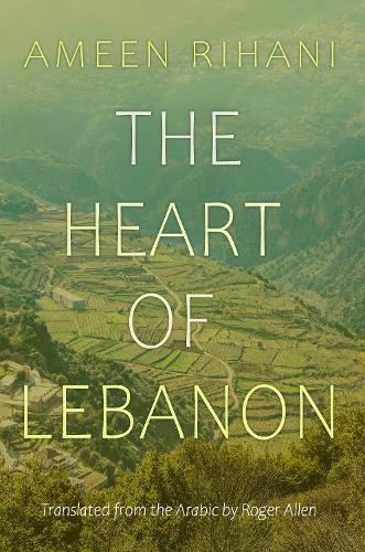 Бумажная книга «The Heart of Lebanon», автор Амин Рихани - фото №1