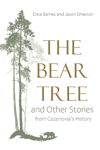 Бумажная книга «The Bear Tree and Other Stories from Cazenovia's History», авторов Эрика Барнс, Джейсон Эмерсон - фото №1