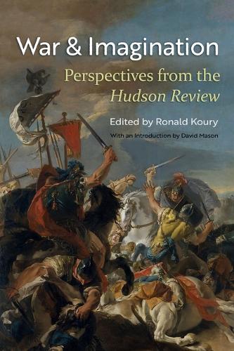 Бумажная книга «War and Imagination: Perspectives from the Hudson Review», авторов Авраам Паис, Энн Стивенсон, Асако Серизава, Бенджамин Фондейн, Брук Аллен, Чарльз Гулланс, Дэниел Хоффман, Донка Фаркас, Франц Шнайдер, Фредерик Морган, Джон Ридланд, Джозеф Беннетт, Хулиан Риос - фото №1