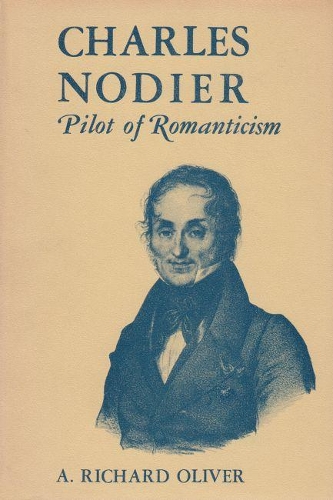 Бумажная книга «Charles Nodier Pilot of Romanticism», автор Ричард Оливер - фото №1