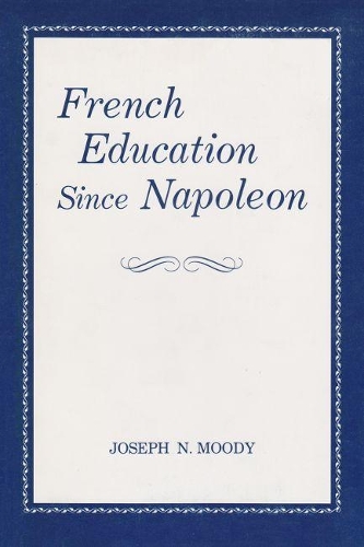 Бумажная книга «French Education since Napoleon», автор Джозеф Нестор Муди - фото №1