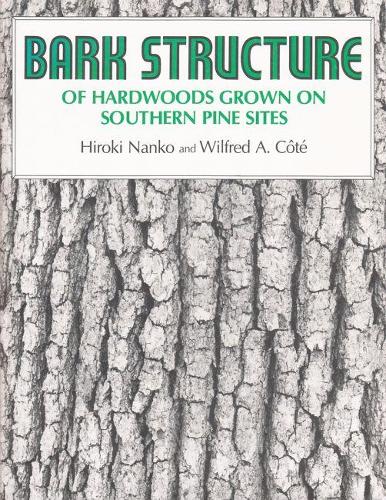 Бумажная книга «Bark Structure of Hardwoods Grown on Southern Pine Sites», автор Хероки Нанко - фото №1