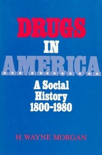 Бумажная книга «Drugs in America: A Social History, 1800-1980», автор Х. Уэйн Морган - фото №1