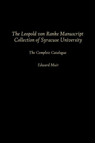 Бумажная книга «The Leopold Von Ranke Manuscript Collection of Syracuse University: The Complete Catalogue», авторов Эдвард Мьюир, Сиракузский университет - фото №1