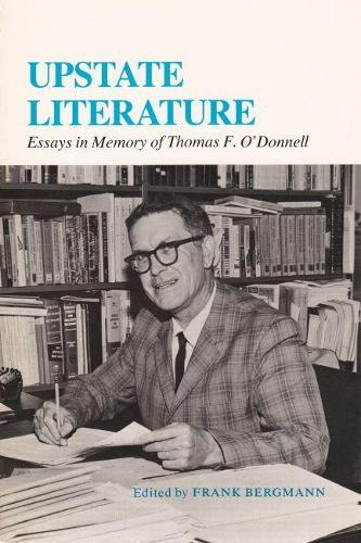 Бумажная книга «Upstate Literature: Essays in Memory of Thomas F. O'Donnell», автор Фрэнк Бергманн - фото №1
