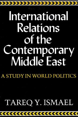 Бумажная книга «International Relations of the Contemporary Middle East: A Study in World Politics», автор Тарек И. Исмаэль - фото №1