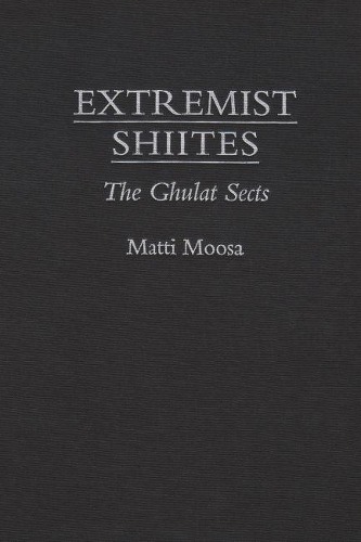 Бумажная книга «Extremist Shi'ites: The Ghulat Sects», автор Матти Мооса - фото №1