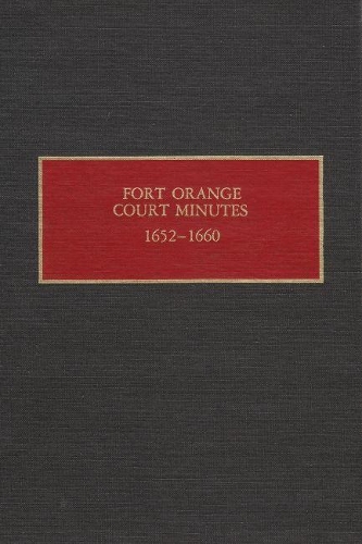 Бумажная книга «Fort Orange Court Minutes, 1652-1660», автор Чарльз Т. Геринг - фото №1