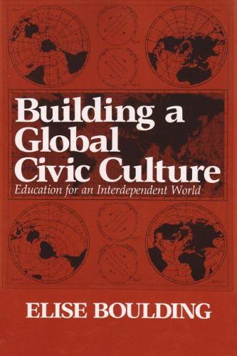 Бумажная книга «Building a Global Civic Culture: Education for an Interdependent World», автор Элиза Боулдинг - фото №1