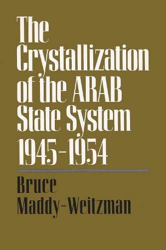Бумажная книга «The Crystallization of the Arab State System, 1945-1954», автор Брюс Мэдди-Вейцман - фото №1